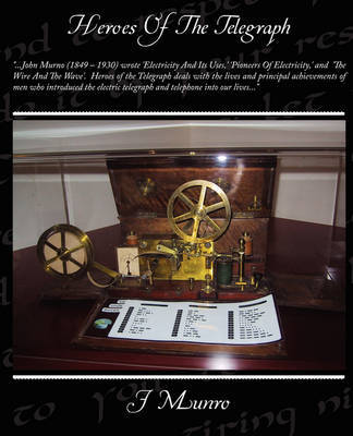 Heroes of the Telegraph by J. Munro image