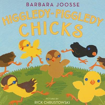Higgledy-Piggledy Chicks by Barbara M Joosse image