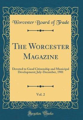 The Worcester Magazine, Vol. 2 by Worcester Board of Trade image