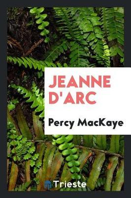 Jeanne d'Arc by Percy Mackaye image
