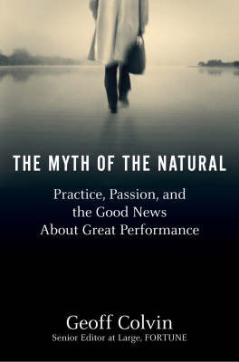 The Myth of the Natural on Hardback by Geoff Colvin