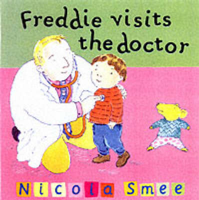 Freddie's First Experiences: Freddie Visits The Doctor by Nicola Smee image
