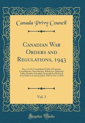 Canadian War Orders and Regulations, 1943, Vol. 3 by Canada Privy Council image