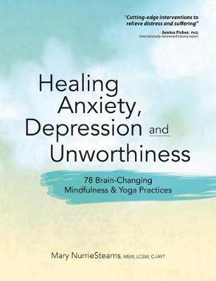 Healing Anxiety, Depression and Unworthiness by Mary NurrieStearns image