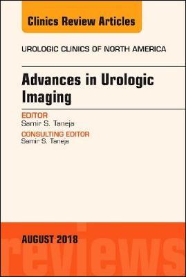 Advances in Urologic Imaging, An Issue of Urologic Clinics by Samir S. Taneja image