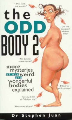 The Odd Body 2: More Mysteries of Our Weird and Wonderful Bodies Explained by Stephen Juan image