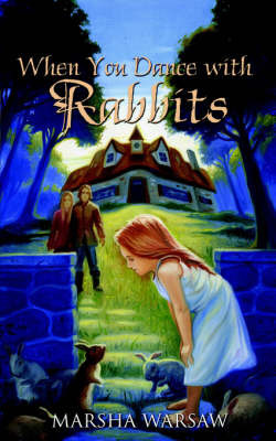 When You Dance with Rabbits by Marsha Warsaw image