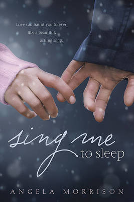 Sing Me to Sleep on Hardback by Angela Morrison