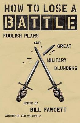 How to Lose a Battle by Bill Fawcett image
