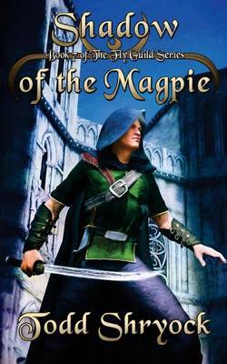 Shadow of the Magpie on Paperback by Todd Shryock