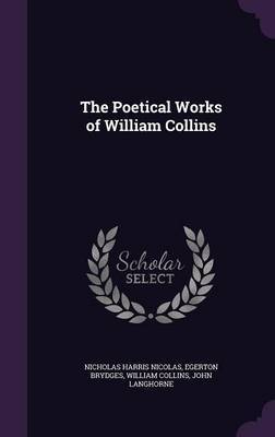 The Poetical Works of William Collins on Hardback by Nicholas Harris Nicolas