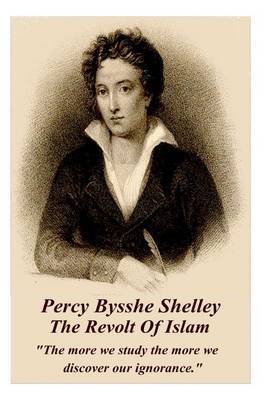 Percy Bysshe Shelley - The Revolt of Islam by Percy Bysshe Shelley image