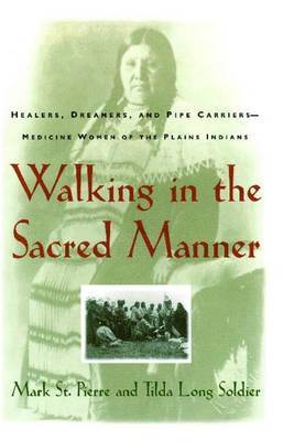 Walking in the Sacred Manner by Mark St.Pierre