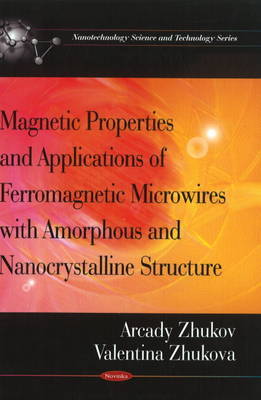 Magnetic Properties & Applications of Ferromagnetic Microwires with Amorpheous & Nanocrystalline Structure by Arcady Zhukov image