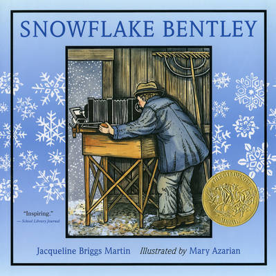 Snowflake Bentley by Jacqueline Briggs Martin