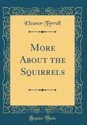More about the Squirrels (Classic Reprint) by Eleanor Tyrrell image