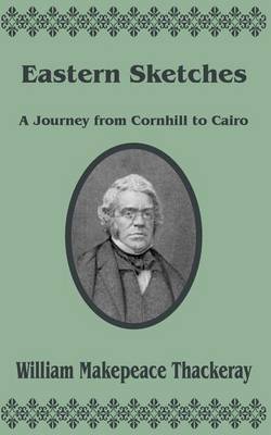 Eastern Sketches: A Journey from Cornhill to Cairo by William Makepeace Thackeray image