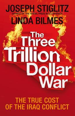 The Three Trillion Dollar War: The True Cost of the Iraq Conflict by Joseph Stiglitz image