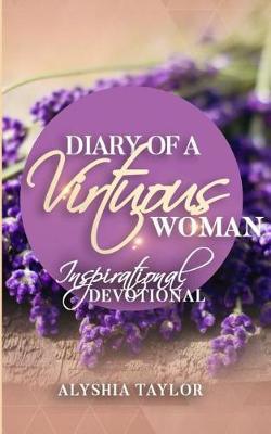 Diary of a Virtuous Woman by Alyshia Taylor image