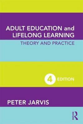 Adult Education and Lifelong Learning by Peter Jarvis