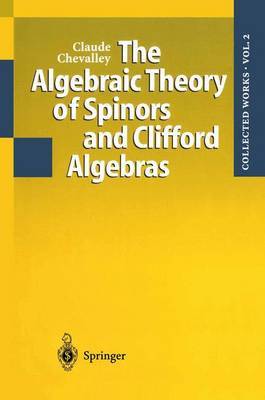 The Algebraic Theory of Spinors and Clifford Algebras: v. 2 by Claude C. Chevalley image