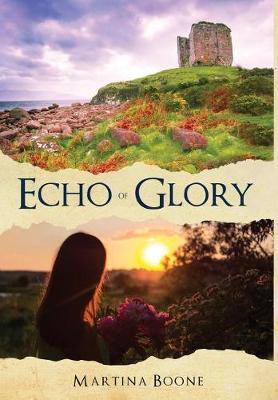 Echo of Glory on Hardback by Martina Boone