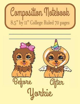 Composition Notebook 8.5" by 11" College Ruled 70 pages Before After Yorkie image