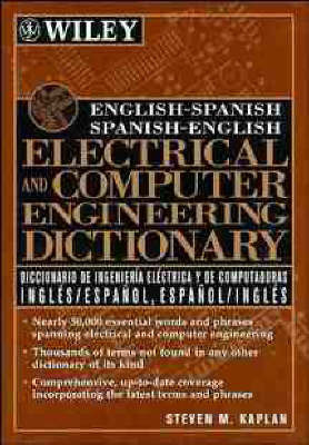 English/Spanish, Spanish/English Electrical and Computer Engineering Dictionary by Steven M. Kaplan image