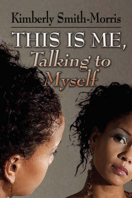 This Is Me, Talking to Myself by Kimberly Smith-Morris image