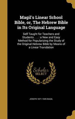 Magil's Linear School Bible, Or, the Hebrew Bible in Its Original Language on Hardback by Joseph 1871-1945 Magil