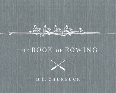 The Book Of Rowing by D.C. Churbuck image
