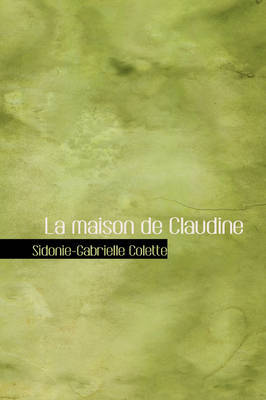 La Maison de Claudine by Sidonie-Gabrielle Colette image