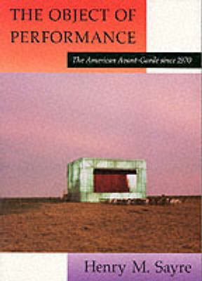 The Object of Performance by Henry M Sayre image