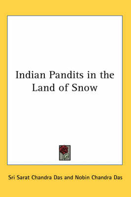 Indian Pandits in the Land of Snow by Sri Sarat Chandra Das image