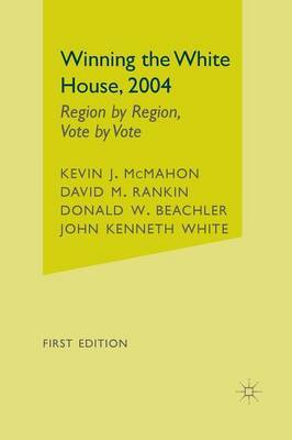 Winning the White House, 2004 by David M. Rankin