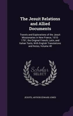 The Jesuit Relations and Allied Documents by . Jesuits image