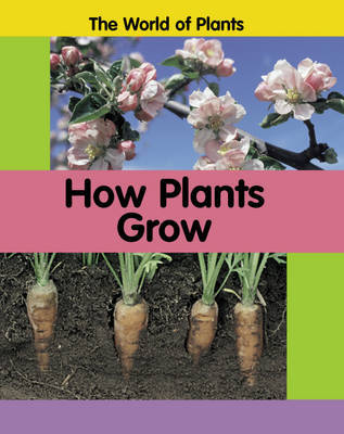 The World of Plants: How Plants Grow by Carrie Branigan image