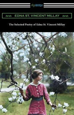 The Selected Poetry of Edna St. Vincent Millay by Edna St.Vincent Millay image