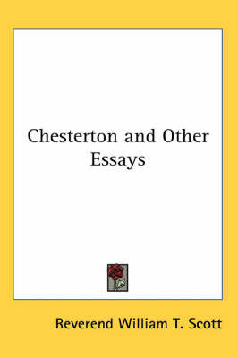 Chesterton and Other Essays by Reverend William T. Scott image