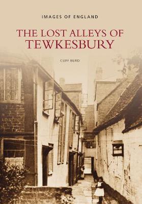 The Lost Alleys of Tewkesbury by Cliff Burd image