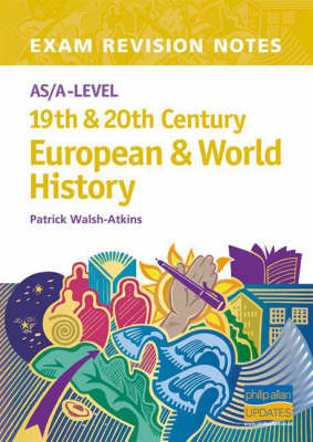 AS/A-level 19th and 20th Century European and World History by Patrick Walsh-Atkins image