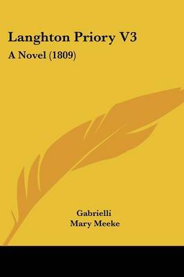 Langhton Priory V3: A Novel (1809) on Paperback by Gabrielli