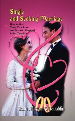Single and Seeking Marriage by John Michael O'Loughlin image