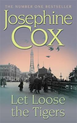 Let Loose the Tigers by Josephine Cox image