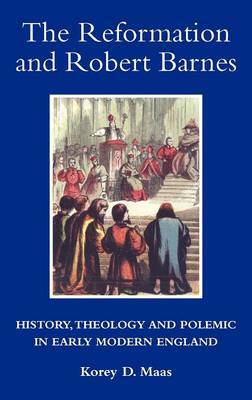 The Reformation and Robert Barnes by Korey D. Maas image