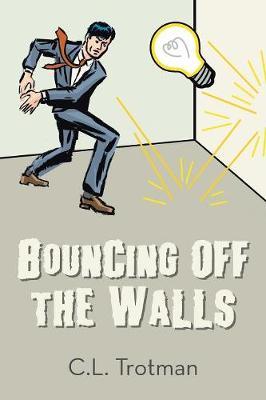 Bouncing Off the Walls by C L Trotman image