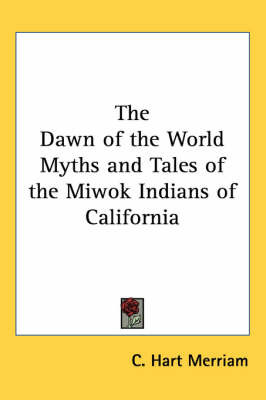 Dawn of the World Myths and Tales of the Miwok Indians of California image