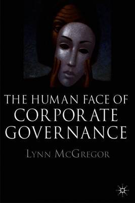 The Human Face of Corporate Governance on Hardback by L McGregor