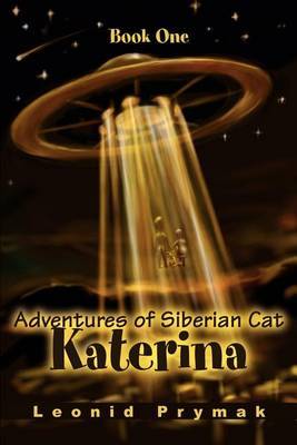 Adventures of Siberian Cat Katerina: Book One by Leonid Prymak image