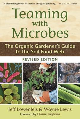 Teaming with Microbes on Hardback by Jeff Lowenfels